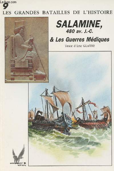 Les Grandes Batailles de l'Histoire - n9 - Salamine, 480 av. J.-C. & les guerres mdiques