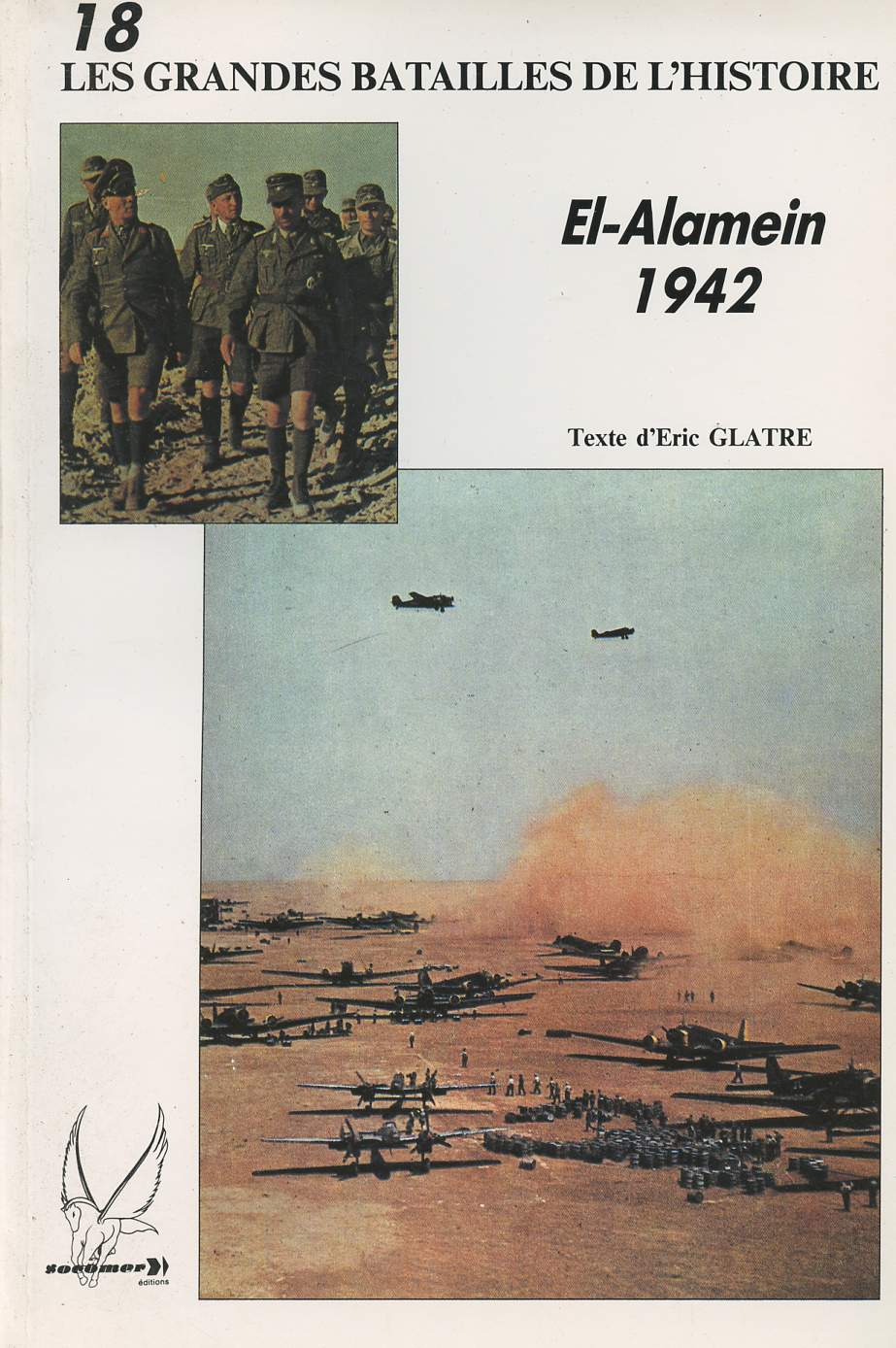 Les Grandes Batailles de l'Histoire - n18 - El-Alamein 1942