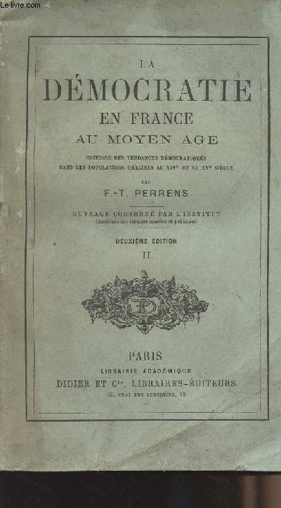 La dmocratie en France au Moyen-Age - Histoire des tendances dmocratiques dans les populations urbaines au XIVe et au XVe sicle - II