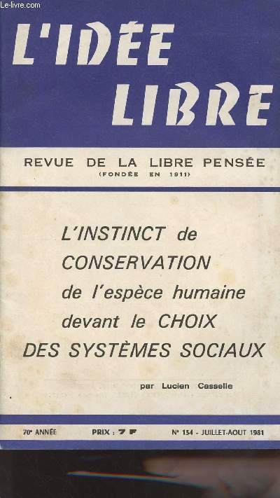 L'ide Libre, revue de la libre pense n134, 70e anne - L'instinct de conservation de l'espce humaine devant le choix des systmes sociaux par Lucien Casselle