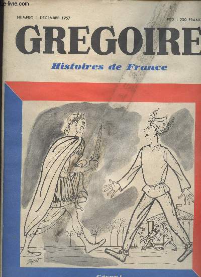 Gregoire - Histoires de France n1 - Dec. 57 - Csar!.. - Nous avons pris Rome - Notre Gaule - Les romains s'installent dans le midi de la Gaule - Rome  l'cole de la civilisation gauloise...