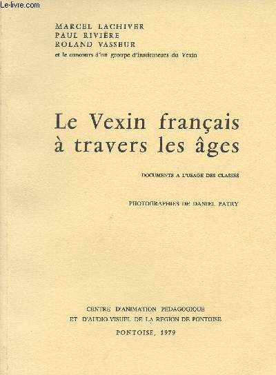 Le Vexin franais  travers les ges III - Documents  l'usage des classes