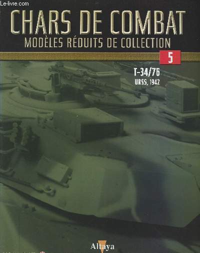 Chars de Combat - Modles rduits de collection - n5 - T-34/76 - URSS 1942