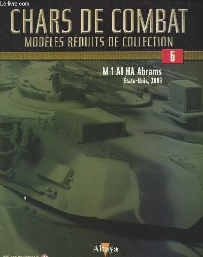 Chars de Combat - Modles rduits de collection - n6 - M 1 A1 HA Abrams Etats-Unis 2003