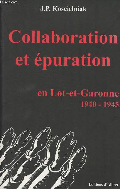 Collaboration et puration en Lot-et-Garonne 1940-1945