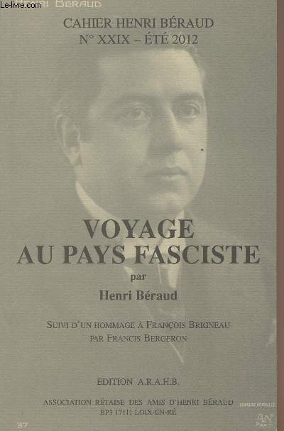 Cahier Henri Braud nXXIX - t 2012 - Voyage au pays fasciste - Suivi d'un hommage  Franois Brigneau par Francis Bergeron