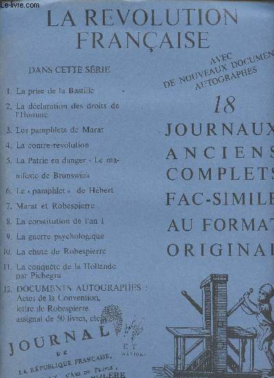 Journaux du temps pass - La rvolution franaise - Avec de nouveaux documents autographes - 18 journaux anciens complets fac-simil au format original