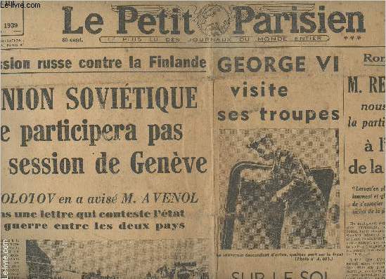 Le Petit Parisien n22925 64e anne merc. 6 dc. 39 - L'agression russe contre la Finlande, l'union sovitique ne participera pas  la session de Genve - George VI visite ses troupes sur le sol France