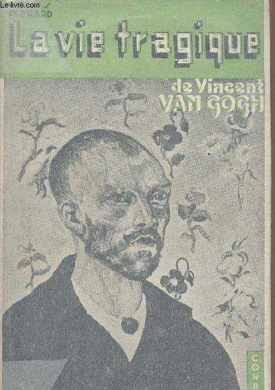 La vie tragique de Vincent Van Gogh
