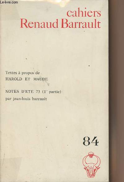 Cahiers Renaud Barrault n84 - Textes  propos de Harold et Maude - Notes d't 73 (1re partie) par Jean-Louis Barrault