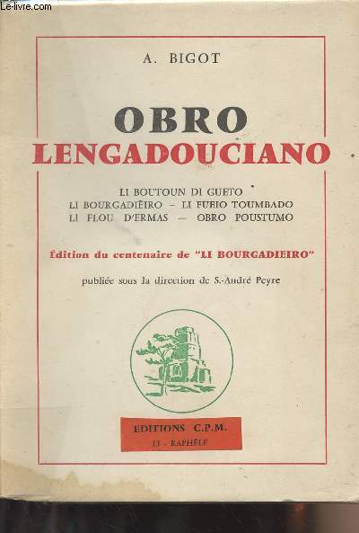 Obro lengadouciano - Li boutoun di gueto, Li bourgadiiro - Li fueio toumbado - Li flou d'Ermas - Obro poustumo - edition du centenaire de 