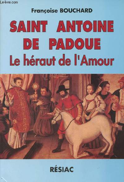 Saint Antoine de Padoue - Le hraut de l'Amour