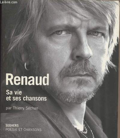 Renaud, Sa vie et ses chansons - 