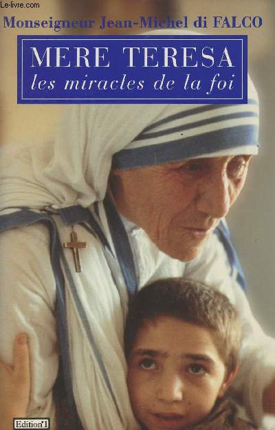 Mre Teresa les miracles de la foi