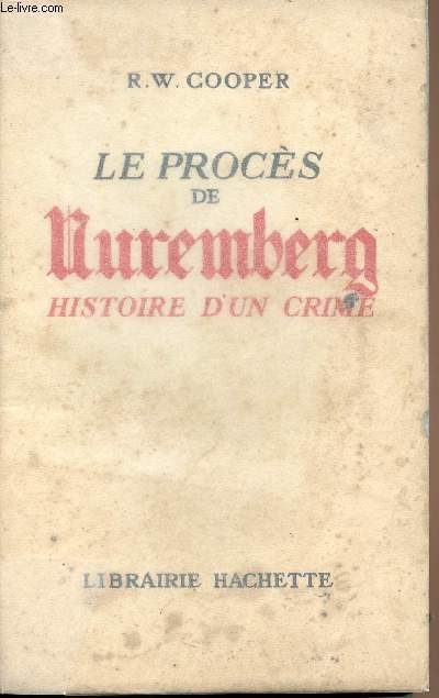 Le procs de Nuremberg, histoire d'un crime