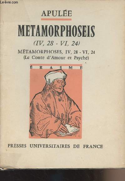 Apulei, Metamorphoseis (IV, 28 - VI, 24) - Apule, Mtamorphoses (IV, 28 - VI , 24) (Le conte d'Amour et Psych) - Edition, intro et commentaire de Pierre Grimal - 