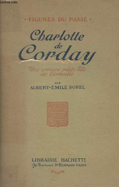 Charlotte de Corday - Une arrire petite fille de Corneille - 