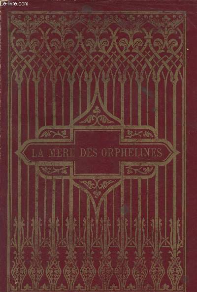 La mre des orphelines - Marguerite de Lzeau - Livre d'or des orphelines de la lgion d'honneur
