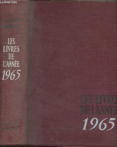 Les livres de l'anne 1965 - Catalogue gnral des ouvrages parus en langue franaise entre le 1er janv. 65 et le 1er janv. 66
