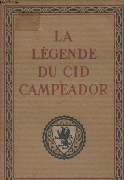 La lgende du Cid Campeador - 12e dition - D'aprs les textes de l'Espagne ancienne