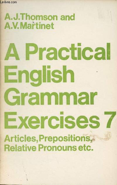 A Practical English Grammar Exercises n7 - Articles, prepositions, relative pronouns etc.