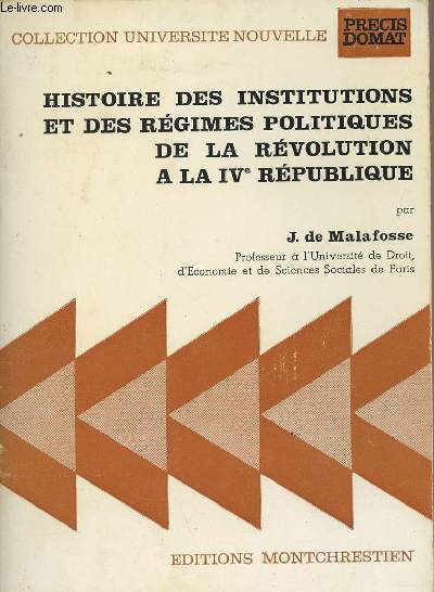 Histoire des institutions et des rgimes politiques de la Rvolution  la IVe rpublique - Collection Universit nouvelle Prcit Domat