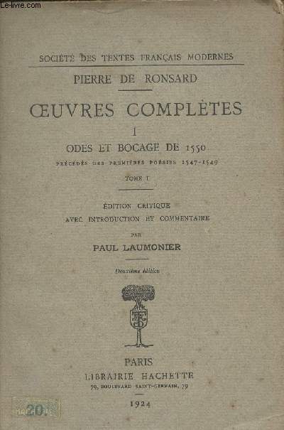 Oeuvres compltes - I Odes et bocage de 15550 - Tome 1 - Edition critique avec intro et commentaire par Paul Laumonier