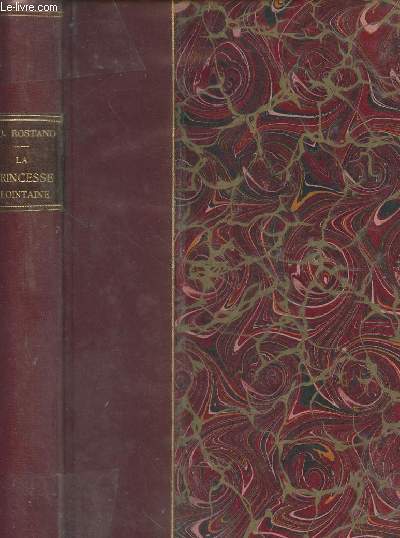 La princesse lointaine - pice en 4 actes + Les romanesques, comdie en 3 actes + Discours de rception  l'acadmie franaise le 4 juin 1903
