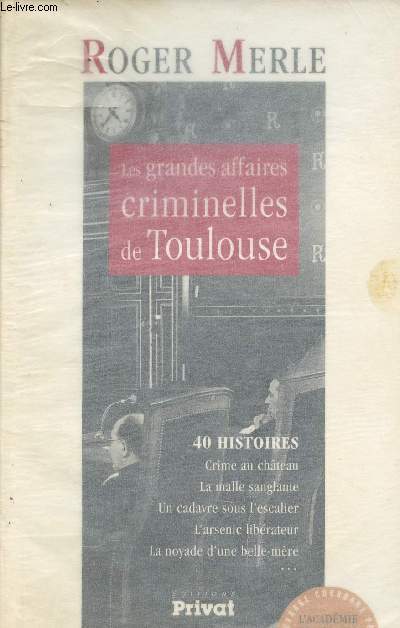 Les grandes affaires criminelles de Toulouse - 3e dition