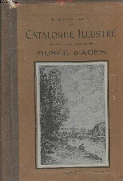 Catalogue illustr des principales oeuvres du Muse d'Agen