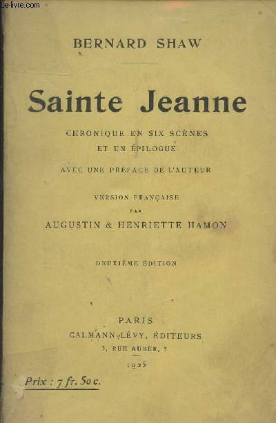 Sainte Jeanne - Chronique en six scnes et un pilogue avec prface de l'auteur - 2e dition