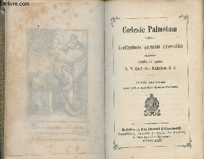 Coeleste Palmetum - Lectissimis pietatis exercitiis ornatum studio et opera