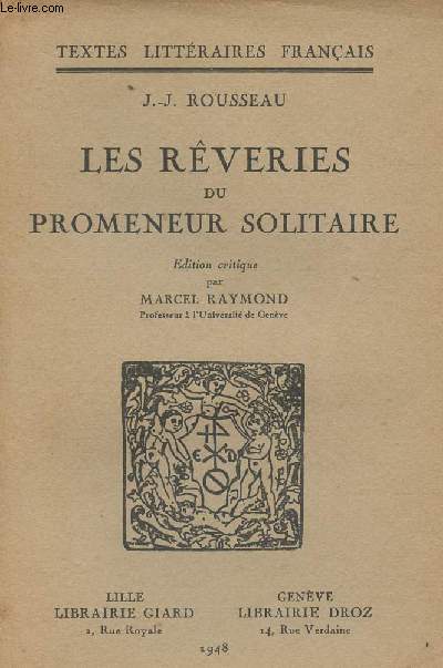 Les rveries du promeneur solitaire - Edition critique par Marcel Raymond - 