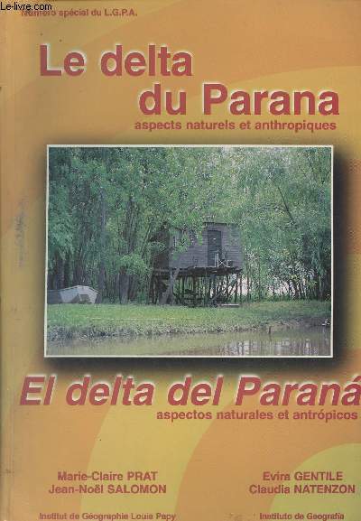 Le Delta du Parana, aspects naturels et anthropiques - El delta del Parana - Numro spcial du L.G.P.A. - Travaux du laboratoire de gographie physique applique