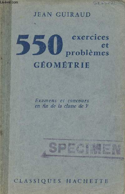 550 exercices et problmes - Gomtrie - Exemens et concours en fin de classe de 3e