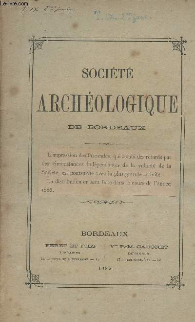 Socit Archologique de Bordeaux - T. IX - 2e fascicule.