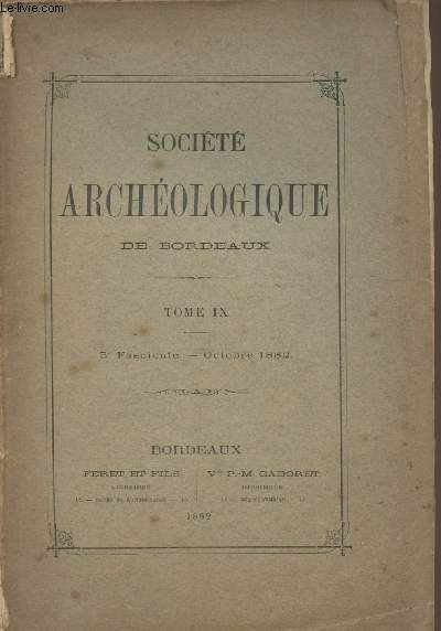 Socit Archologique de Bordeaux - T. IX - 3e fascicule.