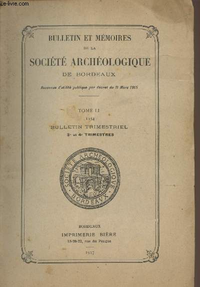 Bulletin et mmoires de la socit archologique de Bordeaux - Tome LI Annes 1934 - 3e et 4 trimestres