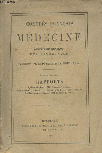 Congrs franais de mdecine - 2e session Bordeaux 1895 - 1er fascicule, rapports : mylites infectieuses, rapports du foie et de l'intestin en pathologie, antithermiques analgsiques