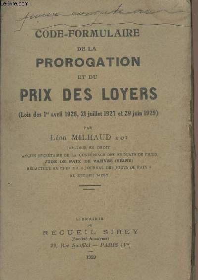 Code-formulaire de la prorogation et du prix des loyers (Lois des 1er avril 1926, 21 juillet 1927 et 29 juin 1929)