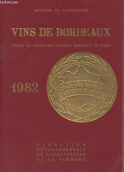 Vins de Bordeaux, primes au concours gnral agricole de Paris 1982 - Ministre de l'agriculture, direction dpartementale de l'agriculture de la Gironde