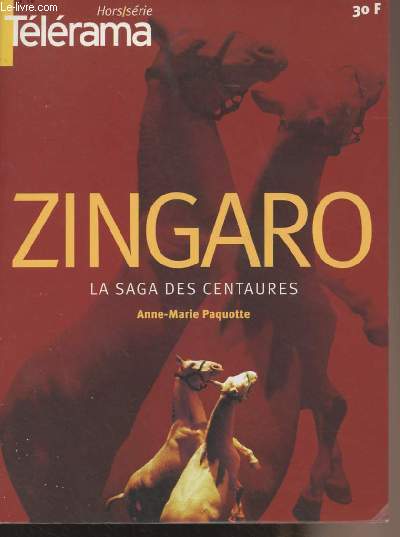 Zingaro, la saga des centaures - Tlrama Hors srie