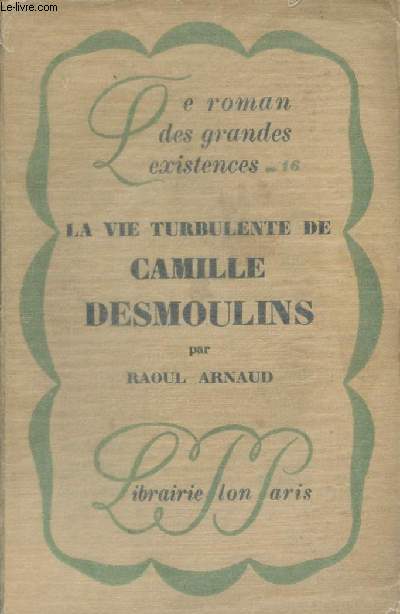 La vie turbulente de Camille Desmoulins - 