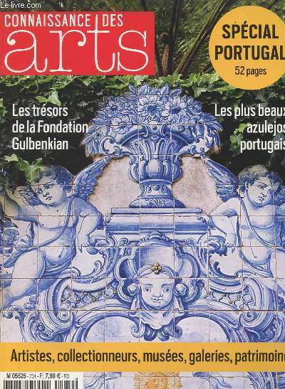 Connaissance des Arts - n734 fv. 2015 - Spcial Portugal - Les trsors de la Fondation Gulbenkian - Les plus beaux azulejos portugais - Artistes, collectionneurs, muses, galeries, patrimoine...