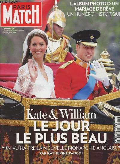 Paris Match - n3233 du 3 au 11 mai 2011 - Kate & William le jour le plus beau - L'album photo d'un mariage de rve, un numro historique