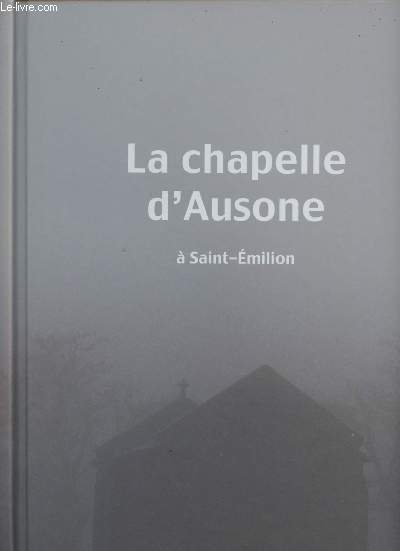 La chapelle d'Ausone  Saint-Emilion