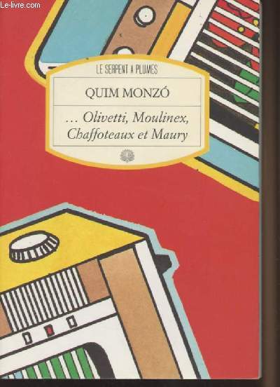 ... Olivetti, Moulinex, Chaffoteaux et Maury- Collection 
