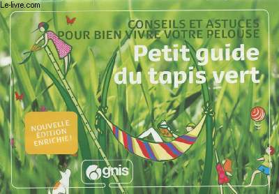 Conseils et astuces pour bien vivre votre pelouse - Petit guide du tapis vert