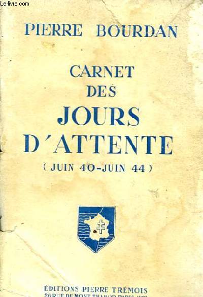 CARNET DES JOURS D'ATTENTE (JUIN 40 - JUIN 44)