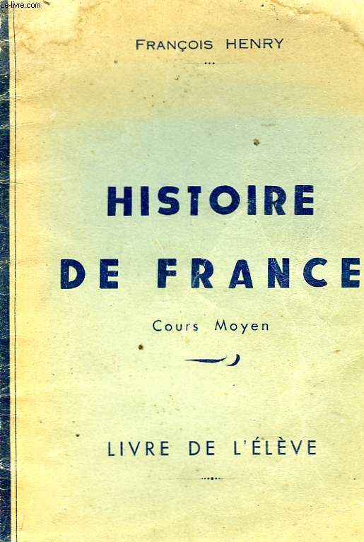 HISTOIRE DE FRANCE COURS MOYEN LIVRE DE L'ELEVE